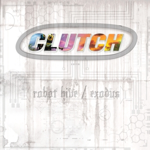 Clutch - Robot Hive/exodus