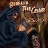 Beneath The Cellar - Lesions