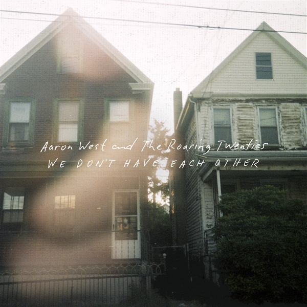 Aaron West & The Roaring Twenties - We Don't Have Each Other (color)