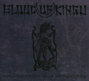 Blood Of Kingu - Dark Star On The Right Horn Of The Crescent Moon