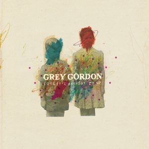 Gordon, Grey - Forget I Brought It Up