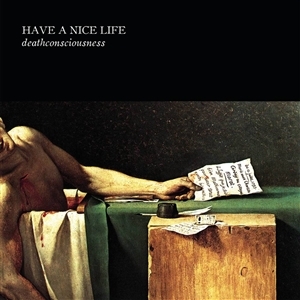 Have A Nice Life - Deathconciousness (+zine)