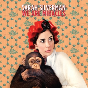 Silverman, Sarah - We Are Miracles