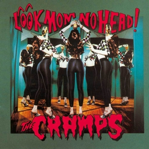Cramps, The - Look Mom No Head