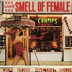 Cramps, The - Smell Of Female