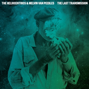 Heliocentrics & Melvin Van Peebles - The Last Transmission