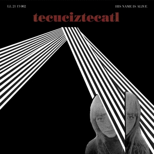 His Name Is Alive - Teuciztecatl