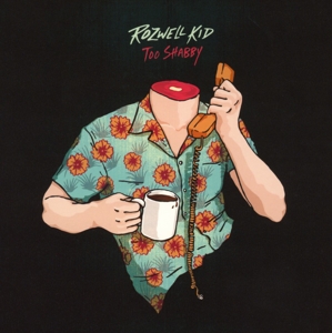 Rozwell Kid - Too Shabby