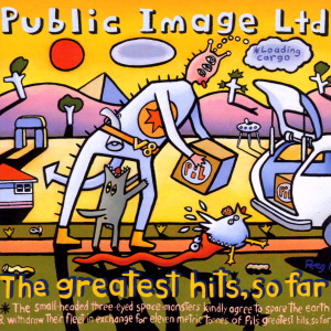Public Image Ltd. - Greatest Hits, So Far