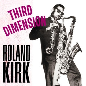 Kirk, Roland - Third Dimension