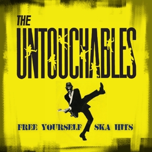Untouchables, The - Free Yourself: Ska Hits