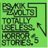Psykik Volts - Totally Useless/horror Stories #5