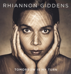 Giddens, Rhiannon - Tomorrow Is My Turn