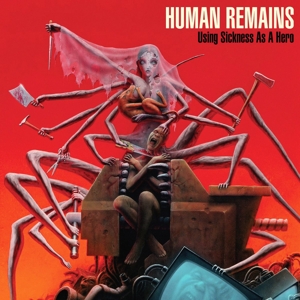 Human Remains - Using Sickness As A Hero