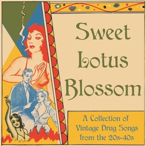 Various - Sweet Lotus Blossum: Vintage Drug Songs