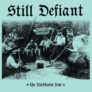 Still Defiant - The Stubborn Few