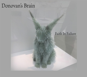 Donovan's Brain - Faith In Failure