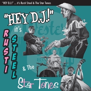 Steel, Rusti & The Star Tones - Hey Dj!