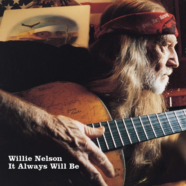 Nelson, Willie - It Always Will Be (180 Gr)