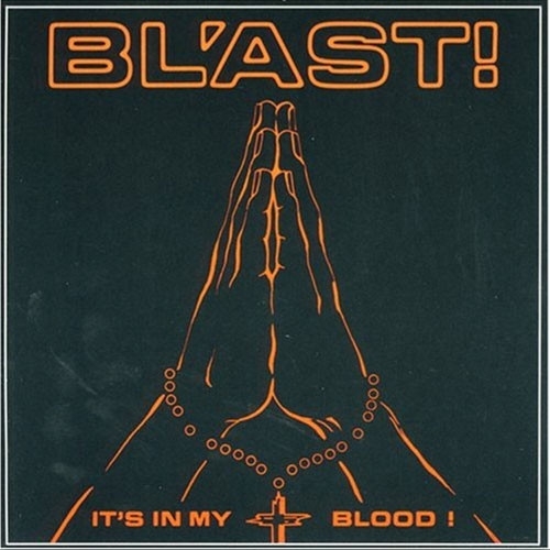 Bl'ast - It's In My Blood
