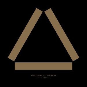 Follakzoid & J. Spaceman - London Sessions