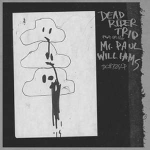 Dead Rider - Dead Rider Trio With Mr. Paul Williams