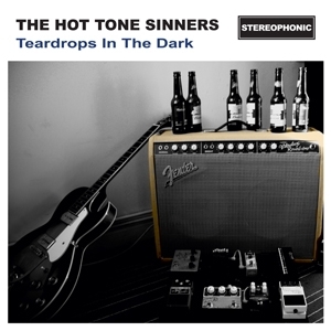 Hot Tone Sinners, The - Teardrops In The Dark