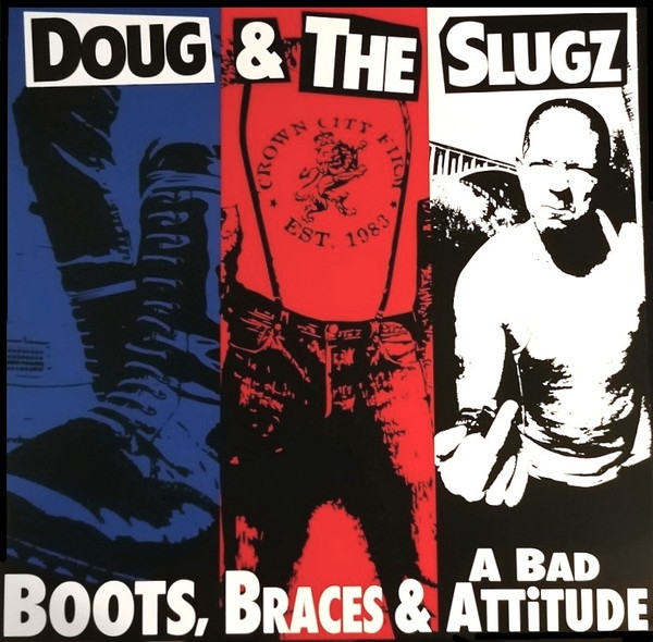 Doug & The Slugz - Boots, Braces & A Bad Attitude