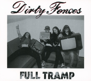 Dirty Fences - Full Tramp