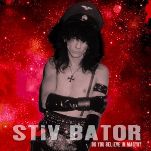 Bators, Stiv - Do You Believe In Magyk?