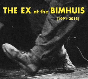 Ex, The - The Ex At The Bimhaus (1991-2015)