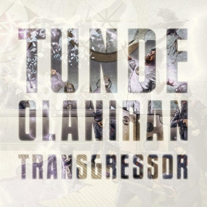 Olaniran, Tunde - Transgressor