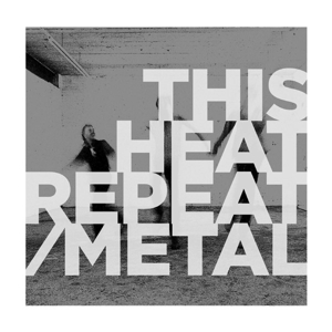 This Heat - Repeat/metal