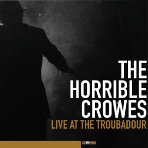 Horrible Crowes, The - Live At The Troubadour (cd/dvd)