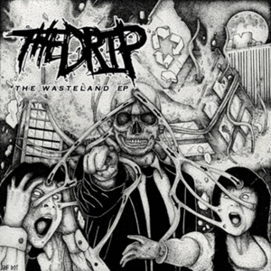 Drip, The - The Wasteland