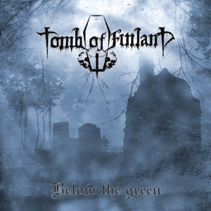 Tomb Of Finland - Below The Green
