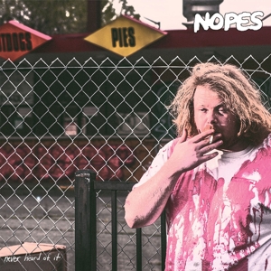 Nopes - Never Heard Of It
