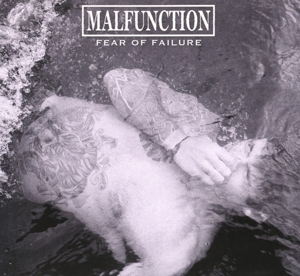 Malfunction - Fear Of Failure