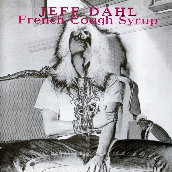 Dahl, Jeff - French Cough Syrup
