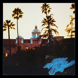 Eagles - Hotel California (40th Ann. Ed.)