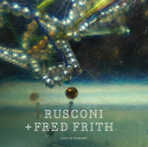 Rusconi & Fred Frith - Live In Europe