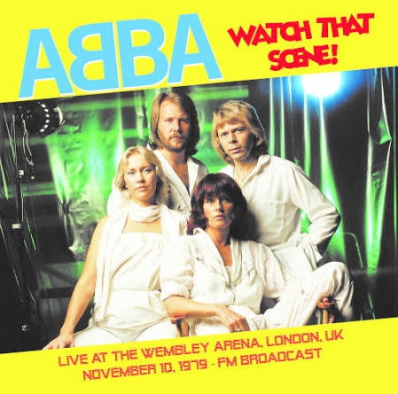 Abba - Watch That Scene: Live At Wembley Arena 1979