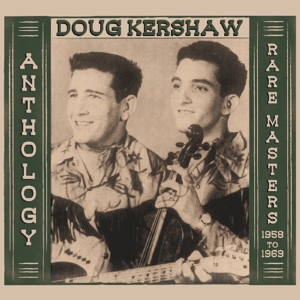 Kershaw, Doug - Anthology - Rare Masters 1958-1969