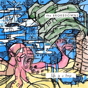 Brokedowns, The - Life Is A Breeze