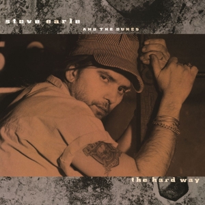 Earle, Steve & The Dukes - The Hard Way