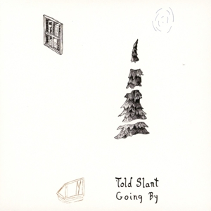 Told Slant - Going By