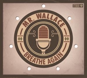 Mr. Wallace - Breathe Again