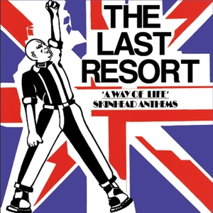 Last Resort - A Way Of Life: Skinhead Anthems