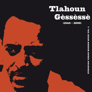 Gessesse, Tlahoun - Ethiopian Urban Modern Music Vol.4 (ethiopiques)