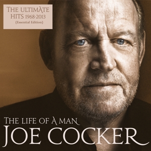 Cocker, Joe - Life Of A Man: The Ultimate Hits 1968-2013